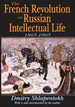 The French Revolution in Russian Intellectual Life