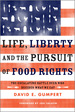 Life, Liberty, and the Pursuit of Food Rights