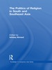 The Politics of Religion in South and Southeast Asia