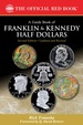 A Guide Book of Franklin and Kennedy Half Dollars