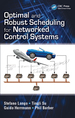 Optimal and Robust Scheduling for Networked Control Systems