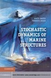 Stochastic Dynamics of Marine Structures
