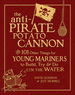 The Anti-Pirate Potato Cannon