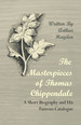 The Masterpieces of Thomas Chippendale-a Short Biography and His Famous Catalogue