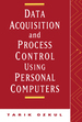 Data Acquisition and Process Control Using Personal Computers