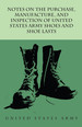 Notes on the Purchase, Manufacture, and Inspection of United States Army Shoes and Shoe Lasts