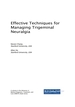 Effective Techniques for Managing Trigeminal Neuralgia