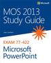 Mos 2013 Study Guide for Microsoft Powerpoint