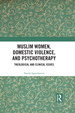 Muslim Women, Domestic Violence, and Psychotherapy