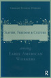 Slavery and Freedom Among Early American Workers