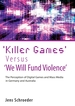 'Killer Games' Versus 'We Will Fund Violence'