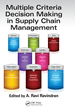 Multiple Criteria Decision Making in Supply Chain Management