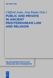 Public and Private in Ancient Mediterranean Law and Religion