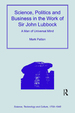 Science, Politics and Business in the Work of Sir John Lubbock