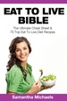 Eat to Live Bible: the Ultimate Cheat Sheet & 70 Top Eat to Live Diet Recipes