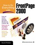 How to Do Everything With Frontpage 2000