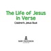 The Life of Jesus in Verse | Children's Jesus Book