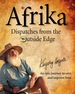 Afrika Dispatches From the Outside Edge