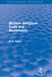 Modern Religious Cults and Movements (Routledge Revivals)