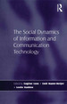 The Social Dynamics of Information and Communication Technology