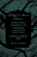 More Ghost Stories of an Antiquary-a Collection of Ghostly Tales (Fantasy and Horror Classics)