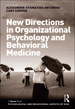 New Directions in Organizational Psychology and Behavioral Medicine