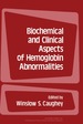Biochemical and Clinical Aspects of Hemoglobin Abnormalities