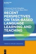 Recent Perspectives on Task-Based Language Learning and Teaching