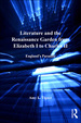 Literature and the Renaissance Garden From Elizabeth I to Charles II