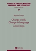 Change in Life, Change in Language