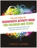 The Big Book of Therapeutic Activity Ideas for Children and Teens