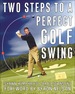 Two Steps to a Perfect Golf Swing