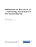 Handbook of Research on Technology Integration in the Global World