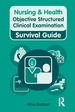 Nursing & Health Survival Guide: Objective Structured Clinical Examination (Osce)