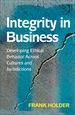 Integrity in Business: Developing Ethical Behavior Across Cultures and Jurisdictions