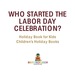 Who Started the Labor Day Celebration? Holiday Book for Kids | Children's Holiday Books