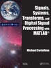 Signals, Systems, Transforms, and Digital Signal Processing With Matlab