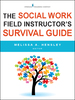The Social Work Field Instructor's Survival Guide