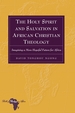 The Holy Spirit and Salvation in African Christian Theology