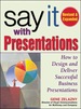 Say It With Presentations, 2e Rev and Exp Ed (Pb)