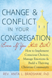 Change and Conflict in Your Congregation (Even If You Hate Both)