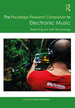 The Routledge Research Companion to Electronic Music: Reaching Out With Technology