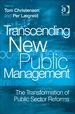 Transcending New Public Management: the Transformation of Public Sector Reforms