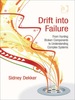Drift Into Failure: From Hunting Broken Components to Understanding Complex Systems