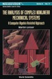 The Analysis of Complex Nonlinear Mechanical Systems: a Computer Algebra Assisted Approach: (With Diskette of Maple Programming)