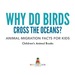 Why Do Birds Cross the Oceans? Animal Migration Facts for Kids | Children's Animal Books