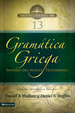 Gramtica Griega: Sintaxis Del Nuevo Testamento-Segunda Edicin Con Apndice
