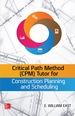 Critical Path Method (Cpm) Tutor for Construction Planning and Scheduling