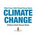 What Every Child Should Know About Climate Change | Children's Earth Sciences Books