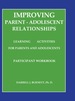 Improving Parent-Adolescent Relationships: Learning Activities for Parents and Adolescents